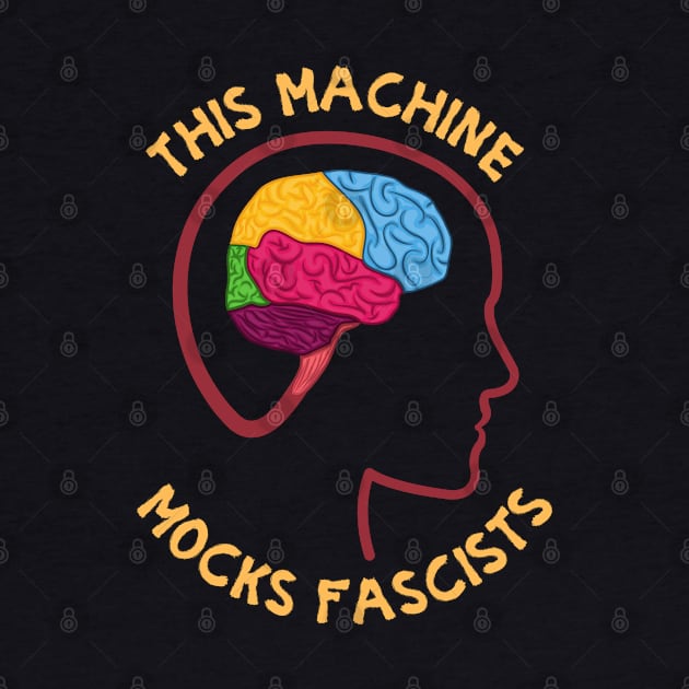 This Machine Mocks Fascists by Slightly Unhinged